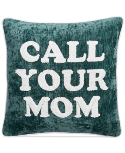 Lacourte 20" X 20" Call Your Mom Decorative Pillow In Multi