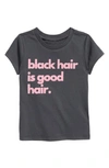 TYPICAL BLACK TEES BLACK HAIR IS GOOD HAIR GRAPHIC TEE,TBT005