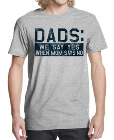 Buzz Shirts Men's Dads Say Yes Graphic T-shirt In Sport Gray