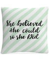 BALDWIN ABC SHE BELIEVED SHE COULD DECORATIVE PILLOW, 16" X 16"