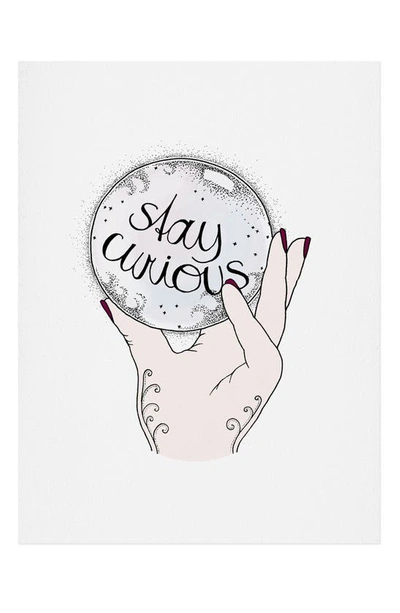 Deny Designs Stay Curious Art Print In No Frame 16x20