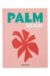 ASSOULINE 'PALM BEACH' BOOK,9781614288626