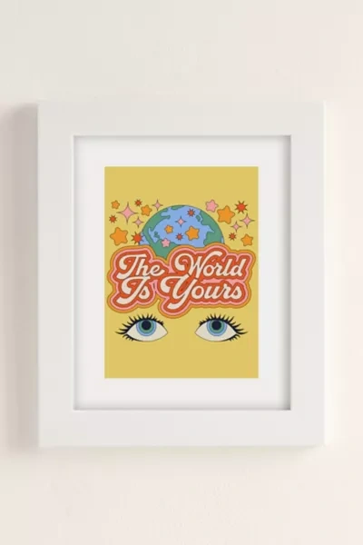 Exquisite Paradox The World Is Yours Art Print