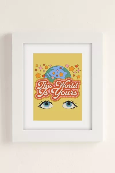 Exquisite Paradox The World Is Yours Art Print