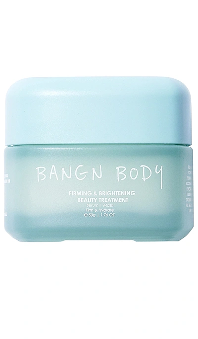 Bangn Body Firming & Brightening Beauty Treatment In N,a
