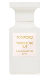 TOM FORD TUBÉREUSE NUE EAU DE PARFUM, 1.01 OZ,T9NP01