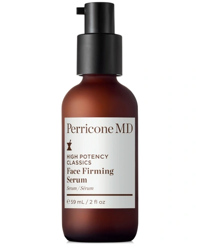 PERRICONE MD HIGH POTENCY CLASSICS FACE FIRMING SERUM, 2-OZ.