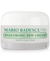 MARIO BADESCU HYALURONIC DEW CREAM, 1.5-OZ.