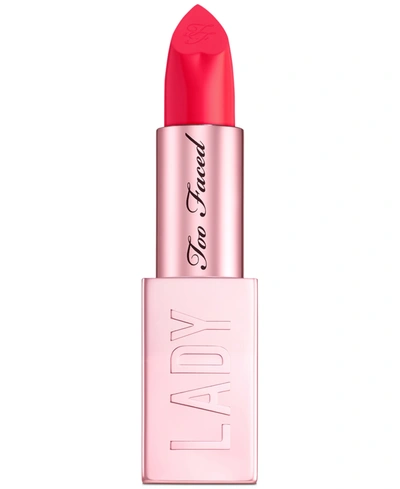 Too Faced Lady Bold Em-power Pigment Velvety Cream Lipstick In Unafraid (bright Poppy Red)