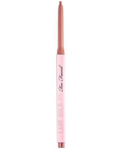 TOO FACED LADY BOLD WATERPROOF LONGWEAR LIP LINER