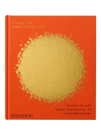Phaidon Flying Too Close To The Sun: Myths In Art From Classical To Contemporary In Red