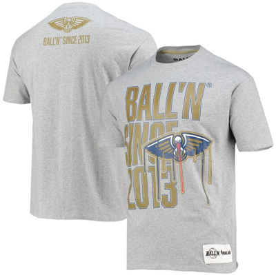 Ball-n Ball'n Heathered Grey New Orleans Pelicans Since 2013 T-shirt In Heather Grey