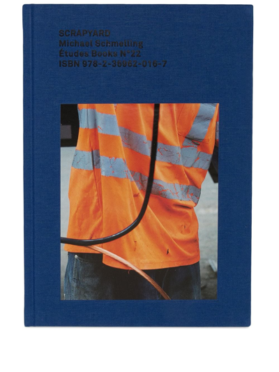 Etudes Studio Scrapyard No.22 Michael Schmelling Photography Book In Blau