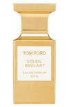 Tom Ford Soleil Brulant Eau De Parfum Fragrance 1 oz / 30 ml