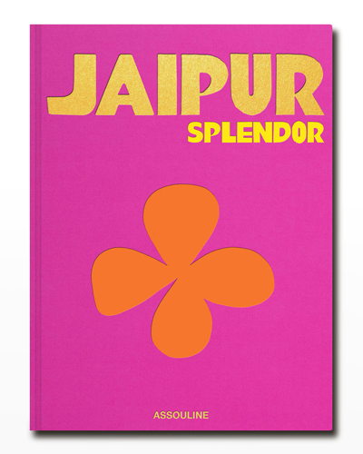 Assouline Publishing Jaipur Splendor Book