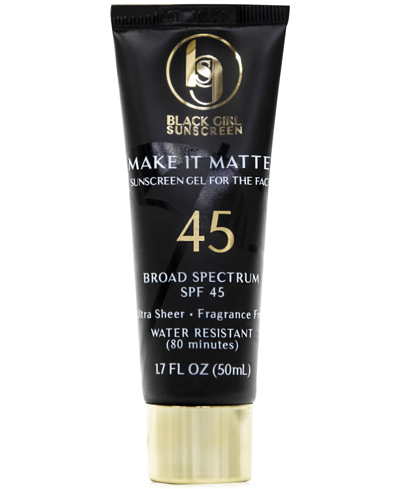 Black Girl Sunscreen Make It Matte Sunscreen Spf 45, 1.7 Oz.