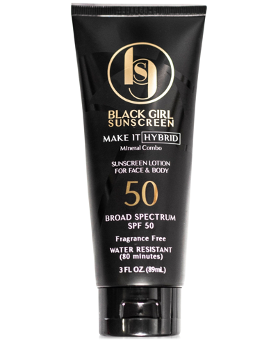 Black Girl Sunscreen Make It Hybrid Sunscreen Spf 50, 3 Oz.