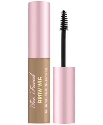 Too Faced Brow Wig Brush On Brow Extensions Fluffy Brow Gel In Dirty Blonde