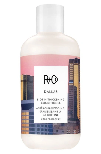 R + Co Dallas Biotin Thickening Conditioner, 8.5 oz