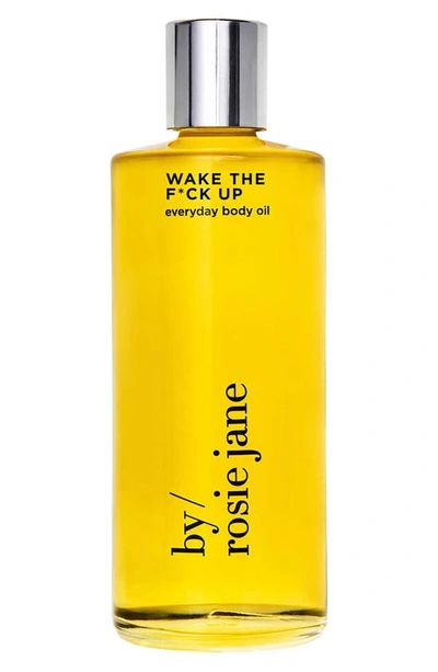 By Rosie Jane Wake The F*ck Up Body Oil
