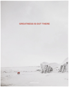 ASSOULINE CANADA GOOSE: GREATNESS IS OUT THERE