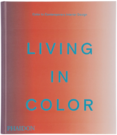 Phaidon Living In Color: Color In Contemporary Interior Design In N/a