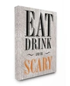 STUPELL INDUSTRIES EAT DRINK BE SCARY ART COLLECTION