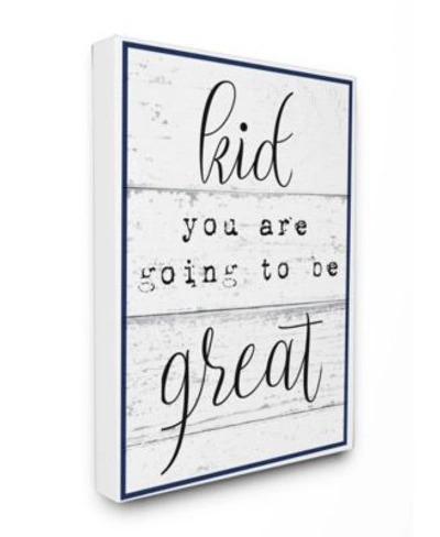 Stupell Industries Kid You Are Going To Be Great Typography Wall Art Collection In Multi