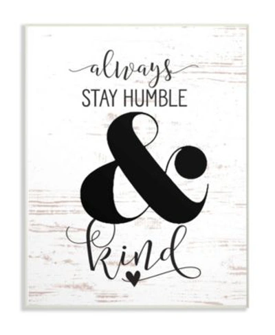 Stupell Industries Always Stay Humble Kind Art Collection In Multi
