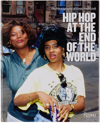 RIZZOLI HIP HOP AT THE END OF THE WORLD: THE PHOTOGRAPHY OF BROTHER ERNIE