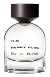 Henry Rose Char Eau De Parfum 1.7 oz / 50 ml Eau De Parfum Spray