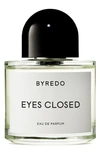 Byredo Eyes Closed Eau De Parfum 50ml