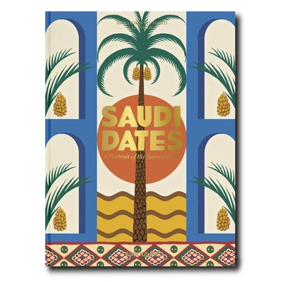 Assouline Saudi Dates: A Portrait Of The Sacred Fruit