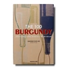 Assouline The 100 Burgundy: Exceptional Wines To Build A Dream Cellar