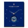 Assouline De Bethune: The Art Of Watchmaking