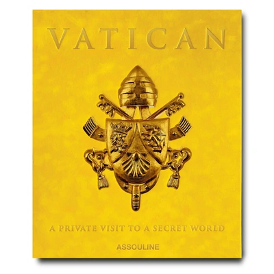 Assouline Vatican: A Private Visit To A Secret World By Caroline Pigozzi In Gelb