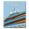 Assouline Yachts: The Impossible Collection Hardcover Book