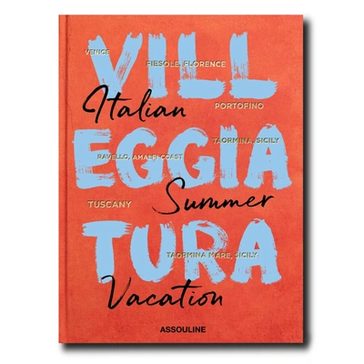 Assouline Villeggiatura: Italian Summer Vacation In Multi