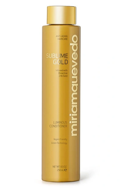 MIRIAM QUEVEDO SUBLIME GOLD LUMINOUS CONDITIONER, 8.4 OZ