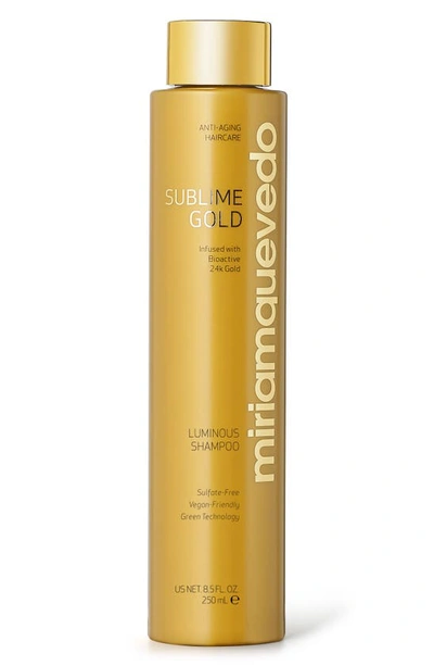 Miriam Quevedo Sublime Gold Luminous Shampoo 8.5 Oz.