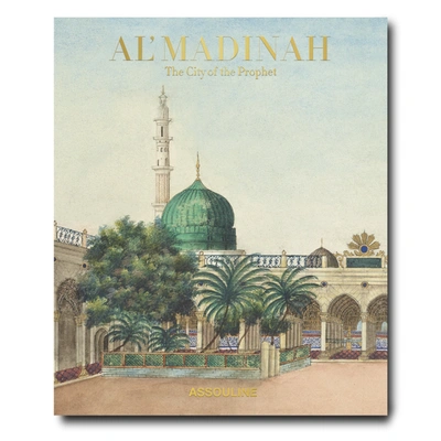 Assouline Al'madinah: The City Of The Prophet In White