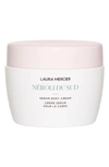 Laura Mercier Serum Body Cream 6.5 oz / 200 ml Neroli Du Sud In Default Title