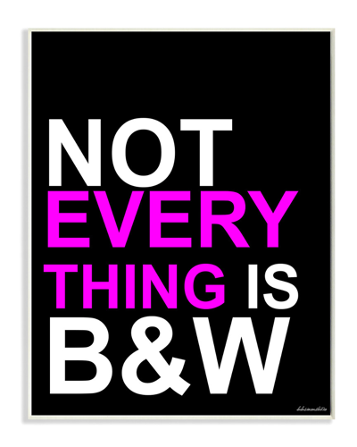 Stupell Not Everything Is B&w By Lulusimonstudio
