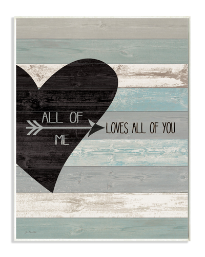 Stupell All Of Me Loves All Of You Distressed Heart