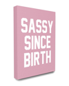 Stupell Home Decor Collection Sassy Since Birth Typography