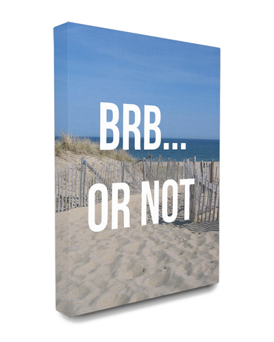 Stupell Home Decor Brb Or Not Beach Escape