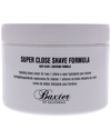 BAXTER OF CALIFORNIA BAXTER OF CALIFORNIA 8OZ SUPER CLOSE SHAVE FORMULA