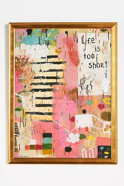 Artfully Walls Life Is Too Short Wall Art In Pink
