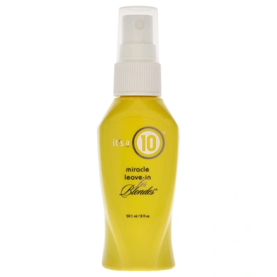 It's A 10 Miracle Leave-in For Blondes For Unisex 2 oz Treatment