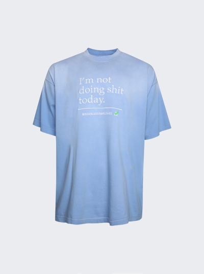 Vetements Not Doing Shit Today T-shirt In Washed Blue